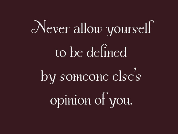 don't let others define you