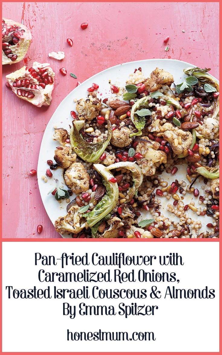 Pan-fried Cauliflower with Caramelized Red Onions, Toasted Israeli Couscous & Almonds By Emma Spitzer