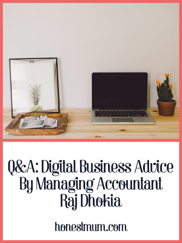 Q&A: Digital Business Advice from Managing Accountant Raj Dhokia - Honest Mum