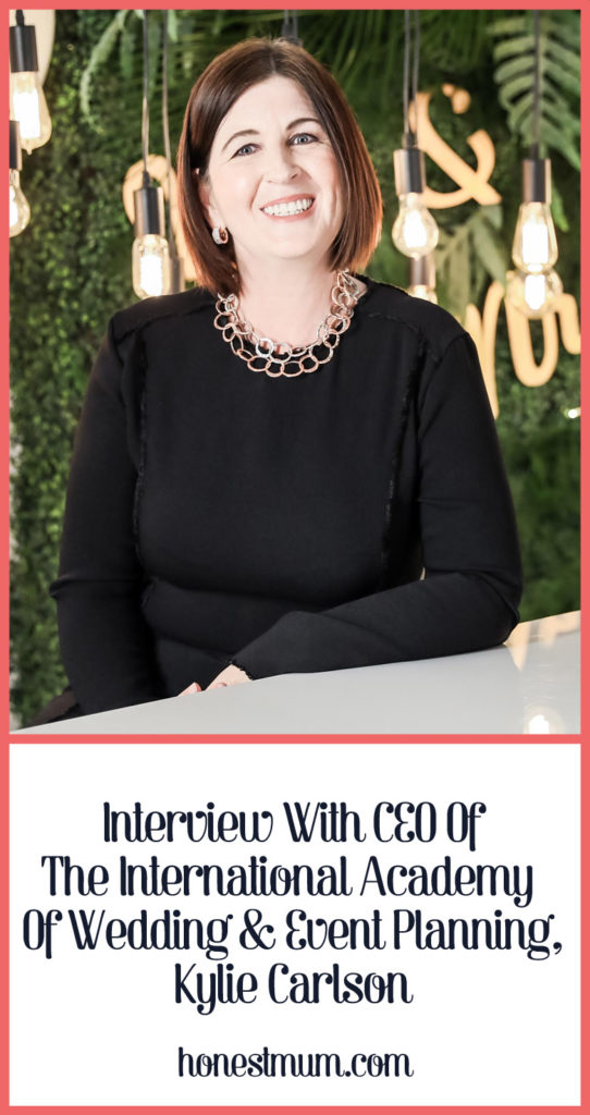 Interview with CEO of the International Academy of Wedding and Event Planning, Kylie Carlson - Honest Mum