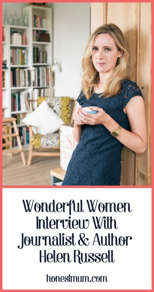 Wonderful Women Interview With Journalist & Author, Helen Russell - Honest Mum