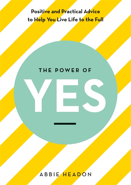 The Power of Yes by Abbie Headon