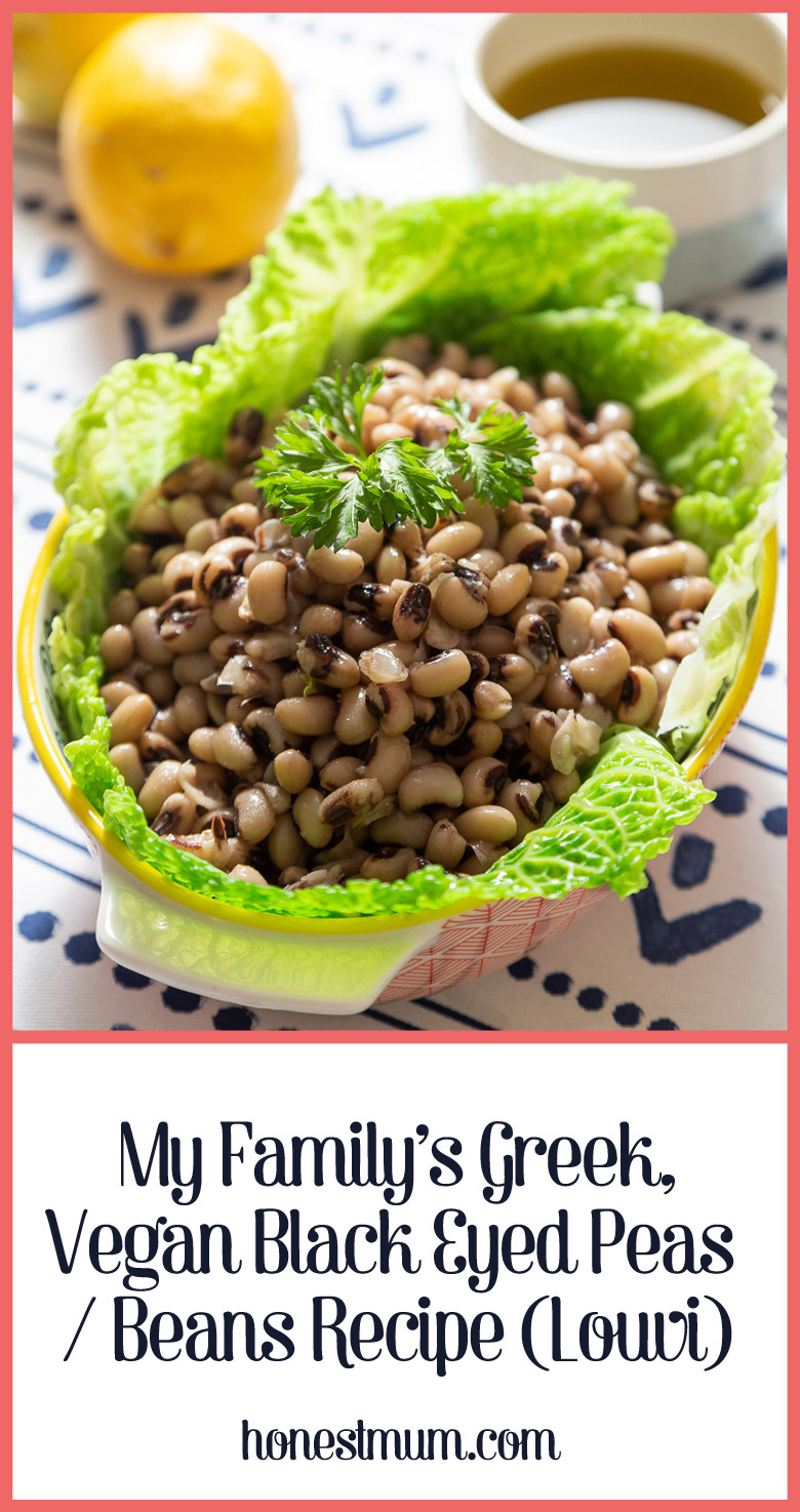 My Family's Greek, Vegan Black Eyed Peas/ Beans Recipe (Louvi) - Honest Mum recipe