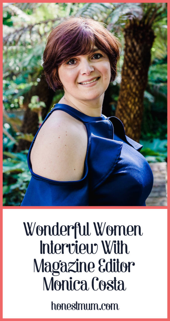 Wonderful Women Interview with Magazine Editor Monica Costa - Honest Mum