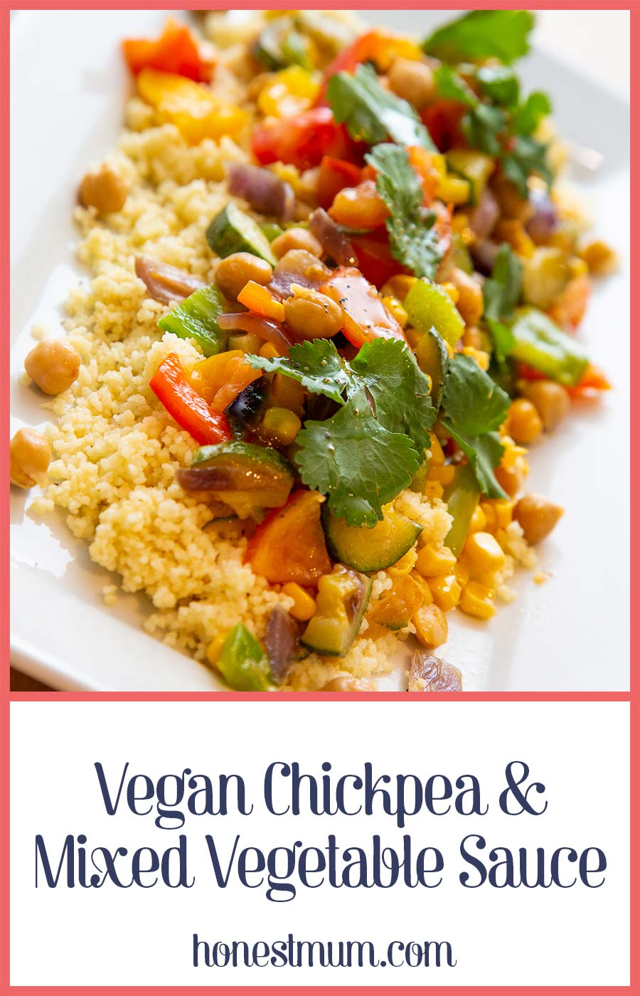 Vegan Chickpea & Mixed Vegetable Sauce with Couscous - Honest Mum