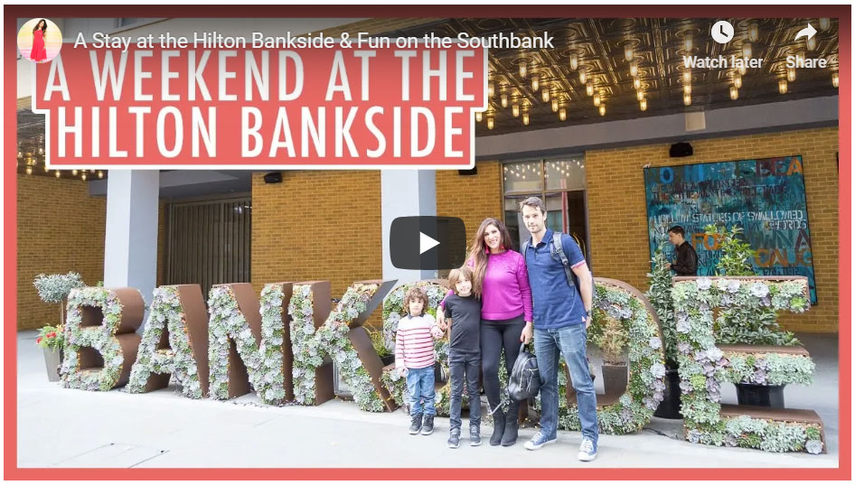 A Stay at the Hilton Bankside & Fun on the Southbank