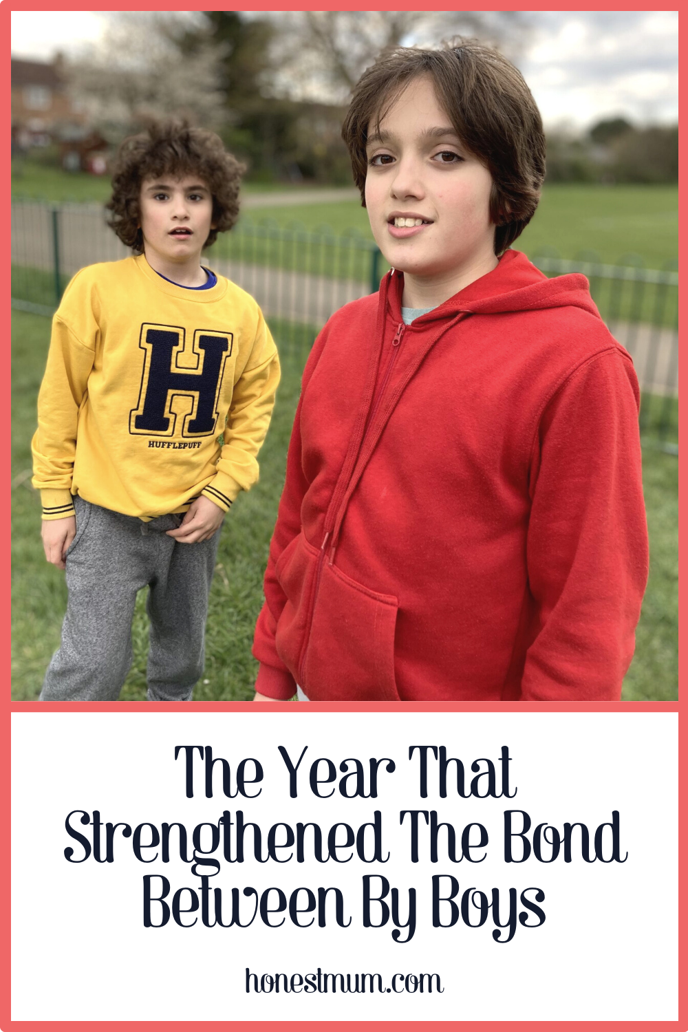 The Year That Strengthened The Bond Between By Boys | HonestMum