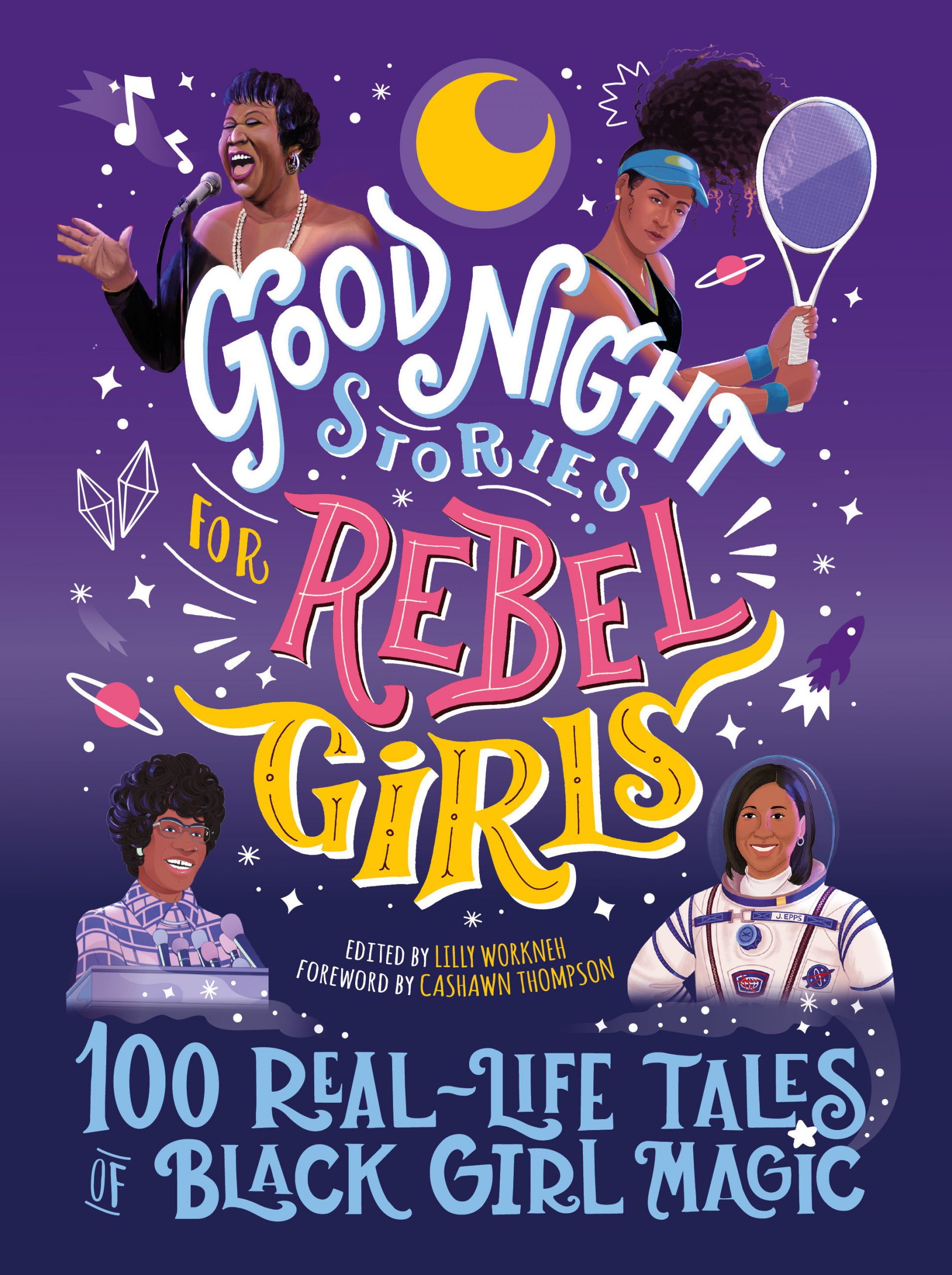 Goodnight Stories for Rebel Girls: 100 Real-Life Tales of Black Girl Magic